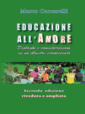 cover image of Educazione all'amore. Dialoghi e considerazioni su un illustre sconosciuto